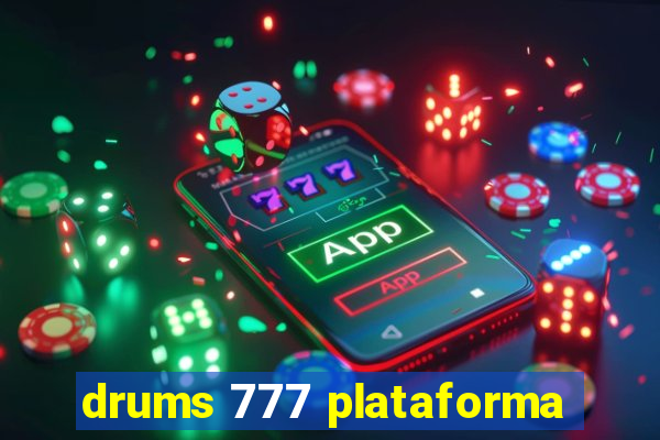 drums 777 plataforma